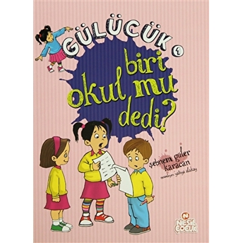 Gülücük 1: Biri Okul Mu Dedi?