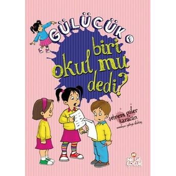 Gülücük 1 - Biri Okul Mu Dedi? Şebnem Güler Karacan