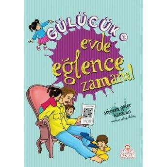 Gülücük 2 - Evde Eğlence Zamanı! Şebnem Güler Karacan