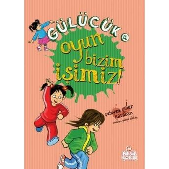 Gülücük 4 - Oyun Bizim Işimiz Şebnem Güler Karacan