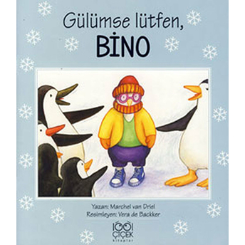 Gülümse Lütfen, Bino Marchel Van Driel