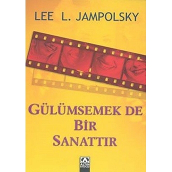 Gülümsemek De Bir Sanattır Lee L. Jampolsky