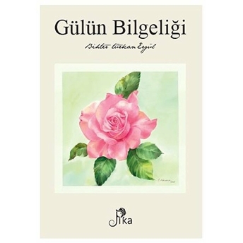 Gülün Bilgeliği Bihter Türkan Ergül