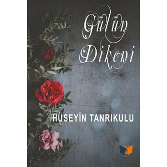 Gülün Dikeni Hüseyin Tanrıkulu