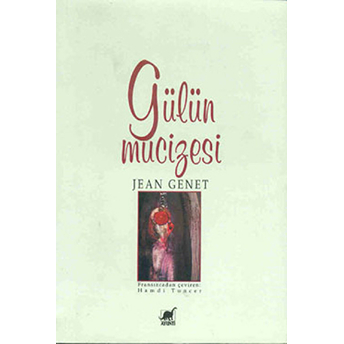 Gülün Mucizesi Jean Genet