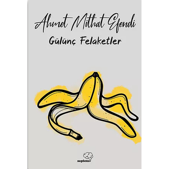 Gülünç Felaketler Ahmet Mithat Efendi