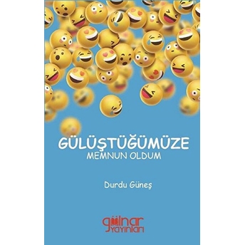 Gülüştüğümüze Memnun Oldum - Durdu Güneş