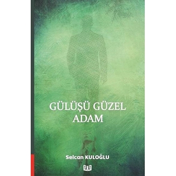 Gülüşü Güzel Adam Selcan Kuloğlu