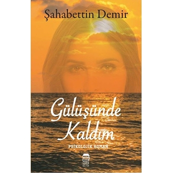 Gülüşünde Kaldım Şahabettin Demir