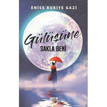 Gülüşüne Sakla Beni - Enise Rukiye Gazi