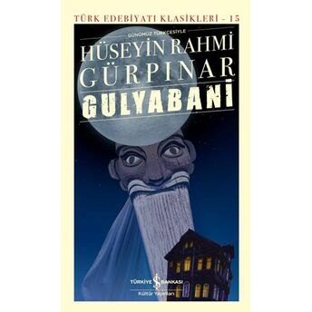 Gulyabani - Türk Edebiyatı Klasikleri (Ciltli) Hüseyin Rahmi Gürpınar