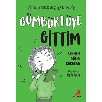 Gümbürtüye Gittim - Uçuk Kaçık Ayşe Ile Bilim 2 Şebnem Güler Karacan