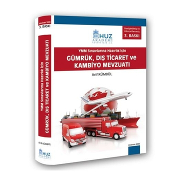 Gümrük, Dış Ticaret Ve Kambiyo Mevzuatı Ymm Sınavlarına Hazırlık Için - Arif Kümbül Arif Kümbül