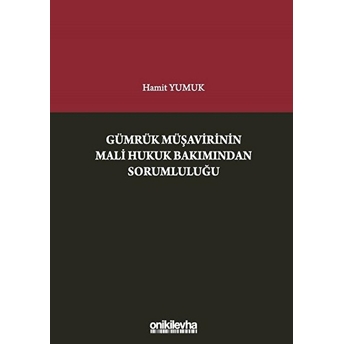 Gümrük Müşavirinin Mali Hukuk Bakımından Sorumluluğu