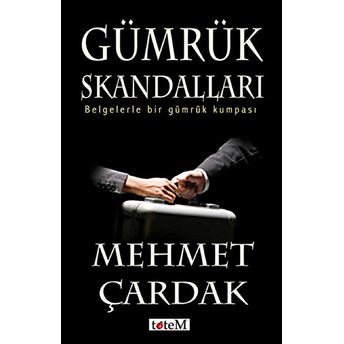 Gümrük Skandalları Mehmet Çardak