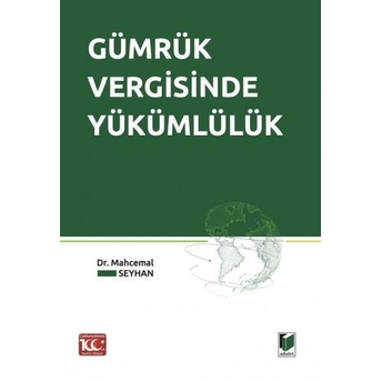 Gümrük Vergisinde Yükümlülük Mahcemal Seyhan