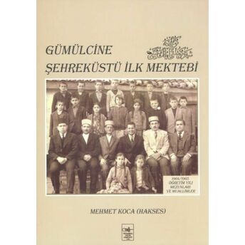 Gümülcine Şehreküstü Ilk Mektebi Mehmet Koca (Hakses)