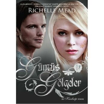 Gümüş Gölgeler Richelle Mead