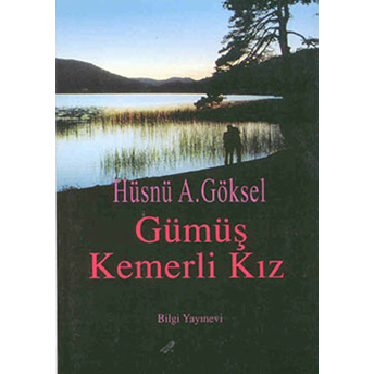 Gümüş Kemerli Kız Hüsnü A. Göksel