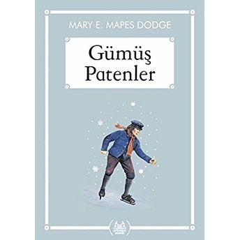 Gümüş Patenler - Gökkuşağı Cep Kitap Mary E. Mapes Dodge