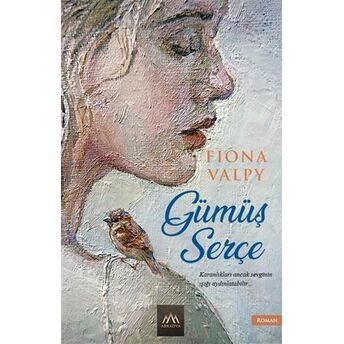 Gümüş Serçe Fiona Valpy