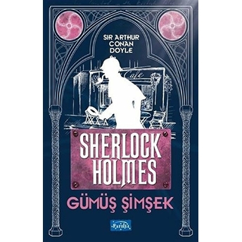 Gümüş Şimşek - Sherlock Holmes Sir Arthur Conan Doyle