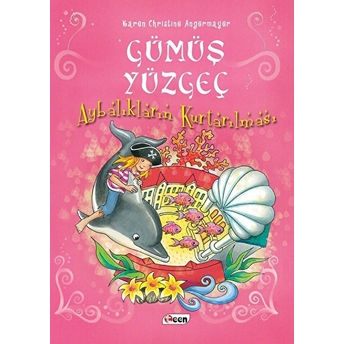 Gümüş Yüzgeç-Aybalıkların Kurtarılması - Karen Christine Angermayer