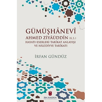 Gümüşhanevi Ahmed Ziyaüddin - Irfan Gündüz