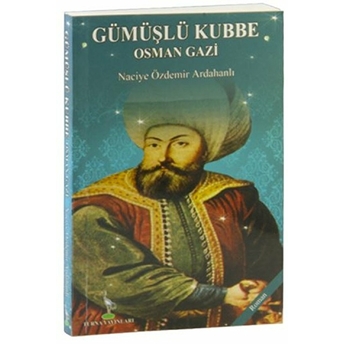 Gümüşlü Kubbe Osman Gazi-Naciye Özdemir Ardahanlı