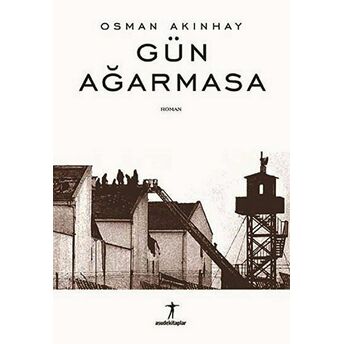 Gün Ağarmasa Osman Akınhay