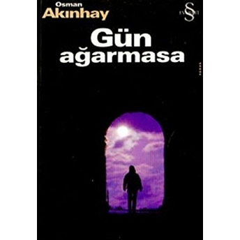 Gün Ağarmasa Osman Akınhay