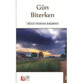 Gün Biterken Oğuz Atahan Başaran