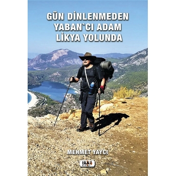 Gün Dinlenmeden Yaban'cı Adam Likya Yolunda Mehmet Yaycı