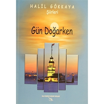 Gün Doğarken Halil Gökkaya