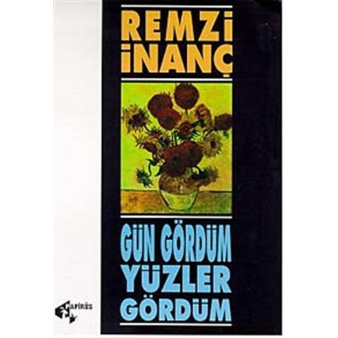 Gün Gördüm Yüzler Gördüm Remzi Inanç