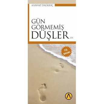 Gün Görmemiş Düşler A. Vahap Dağkılıç