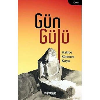 Gün Gülü - Hatice Sönmez Kaya