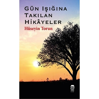 Gün Işığına Takılan Hikayeler