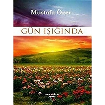 Gün Işığında Mustafa Özer