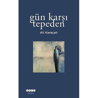 Gün Karşı Tepeden Ali Karaçalı