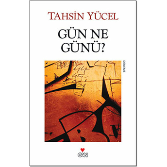 Gün Ne Günü? Tahsin Yücel