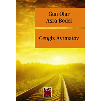 Gün Olur Asra Bedel Cengiz Aytmatov