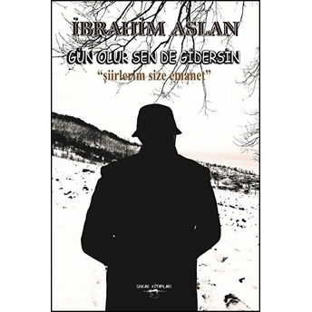 Gün Olur Sen De Gidersin Ibrahim Aslan