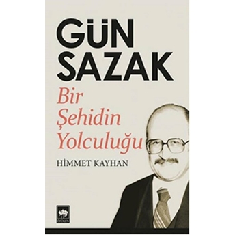 Gün Sazak - Bir Şehidin Yolculuğu Himmet Kayhan