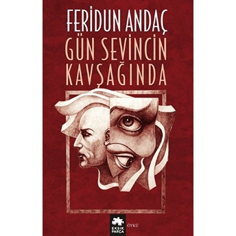 Gün Sevincin Kavşağında Feridun Andaç