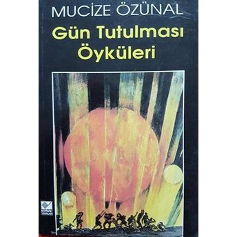 Gün Tutulması Öyküleri Mucize Özünal