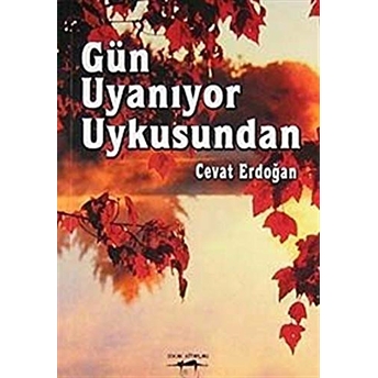 Gün Uyanıyor Uykusundan Cevat Erdoğan