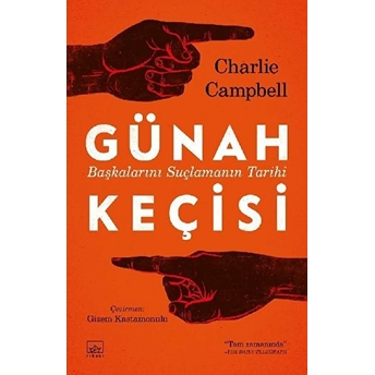 Günah Keçisi: Başkalarını Suçlamanın Tarihi Charlie Campbell