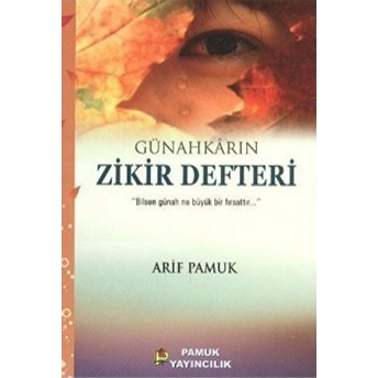 Günahkarın Zikir Defteri (Dua-115) Arif Pamuk