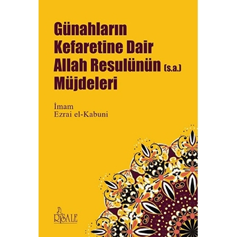 Günahların Kefaretine Dair Allah Resulünün Müjdeleri Imam Ezrai El-Kabuni